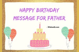 175+ Best Happy Birthday Message For Father (2023)