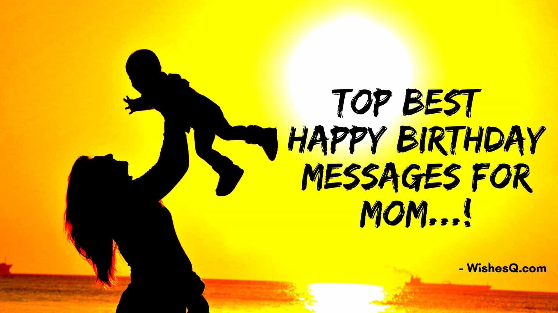 Best Happy Birthday Messages For Mom, Happy Birthday Mom Wishes, Birthday Status For Mom, Happy Birthday Wishes For Mother, Short Birthday Messages For Mom, Happy Birthday Message To Mom, Birthday Status For Mom From Daughter, and Status For Mom Birthday.