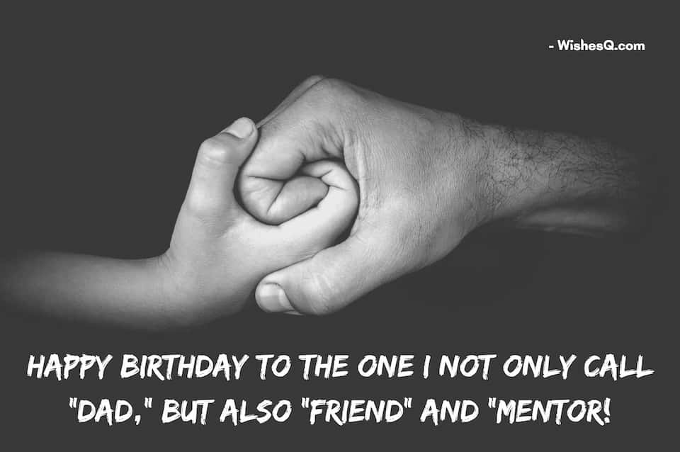 Best Happy Birthday Wishes Quotes For Father, Birthday Quotes For Dad, Happy Birthday Father Quotes, Happy Birthday Quotes For Father, Birthday Memorial Quotes For Dad, Birthday Quotes For Father, Birthday Wishes Quotes For Dad, Birthday Quotes For Daddy.