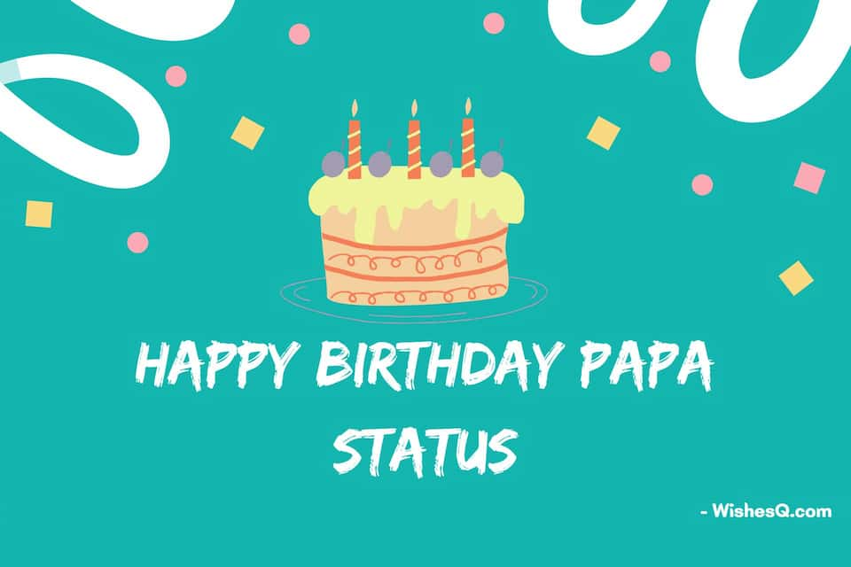 Best Happy Birthday Wishes For Papa, Birthday Wishes For Papa Ji, Happy Birthday Papa Status, Birthday Wishes Quotes For Papa, Birthday Best Wishes For Papa, Best Birthday Wishes For Papa, Happy Birthday Papa, Happy Birthday Quotes For Papa, and Birthday Wishes For Papa in English.