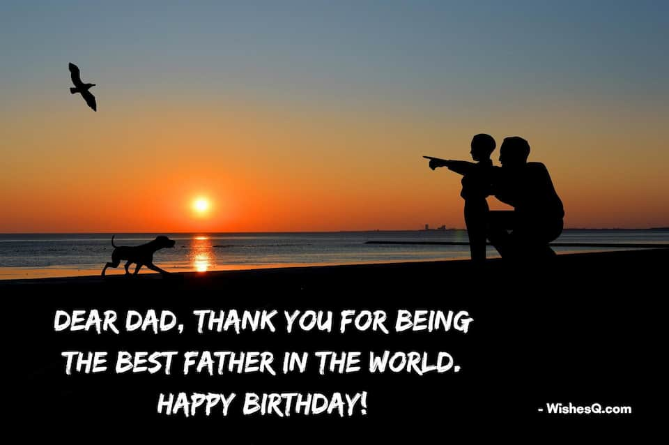 Best Happy Birthday Wishes Quotes For Father, Birthday Quotes For Dad, Happy Birthday Father Quotes, Happy Birthday Quotes For Father, Birthday Memorial Quotes For Dad, Birthday Quotes For Father, Birthday Wishes Quotes For Dad, Birthday Quotes For Daddy.